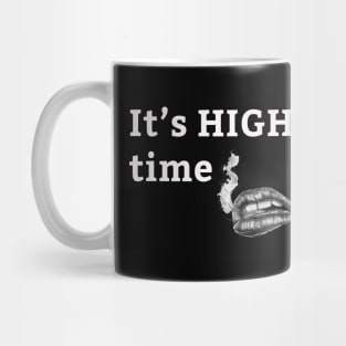 It's HIGH Time Funny Mug